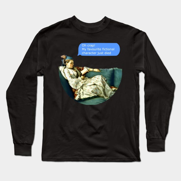 OH CRAP, my favourite fictional character just died! Long Sleeve T-Shirt by FandomizedRose